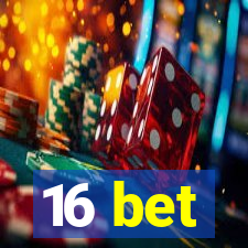 16 bet
